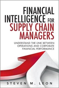 Financial intelligence for suplly chain managers : understand the link between operations and corporate financial performance