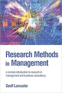 Research methods in management : a concise introduction to research in management and business consultancy