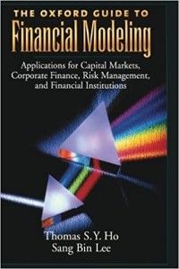 The oxford guide to financial modeling : applications for capital markets, corporate finance, risk management and financial institutions