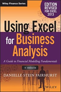 Using excel for business analysis: a guide to financial modelling fundamentals